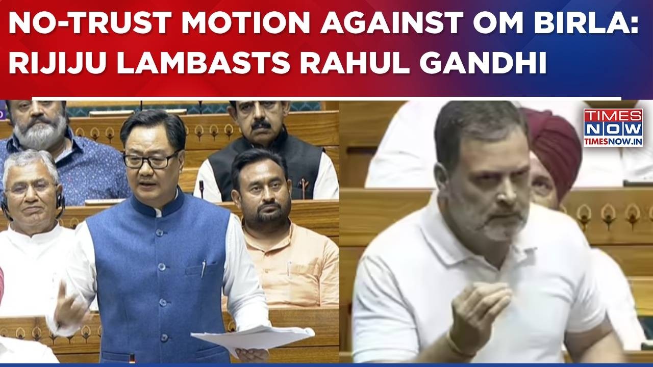 Kiren Rijiju Lambasts Rahul, Congress During Discussion On No-Trust Motion: 'Speaker Is Impartial'