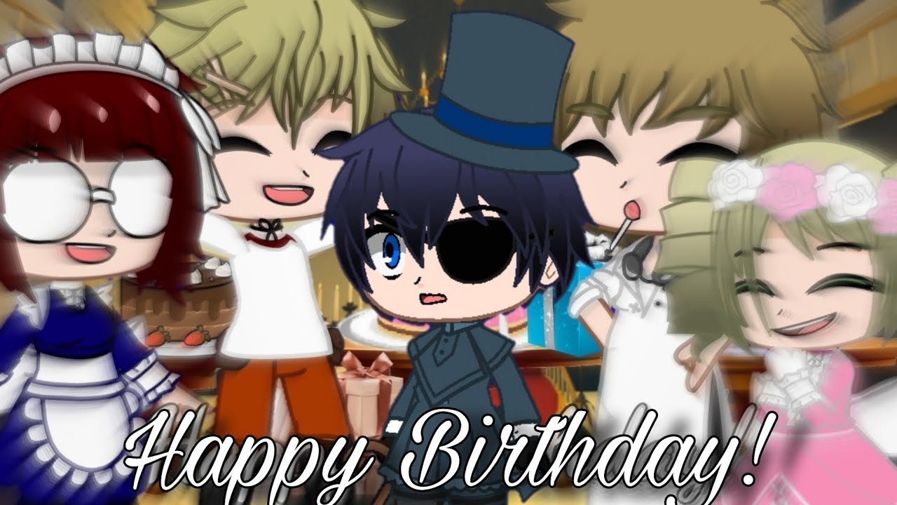 Happy Birthday Ciel!!🥳🥳 | Black Butler | Gacha Club