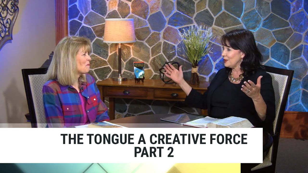 The Tongue A Creative Force-Part 2 | Annette Capps and Michelle Steele