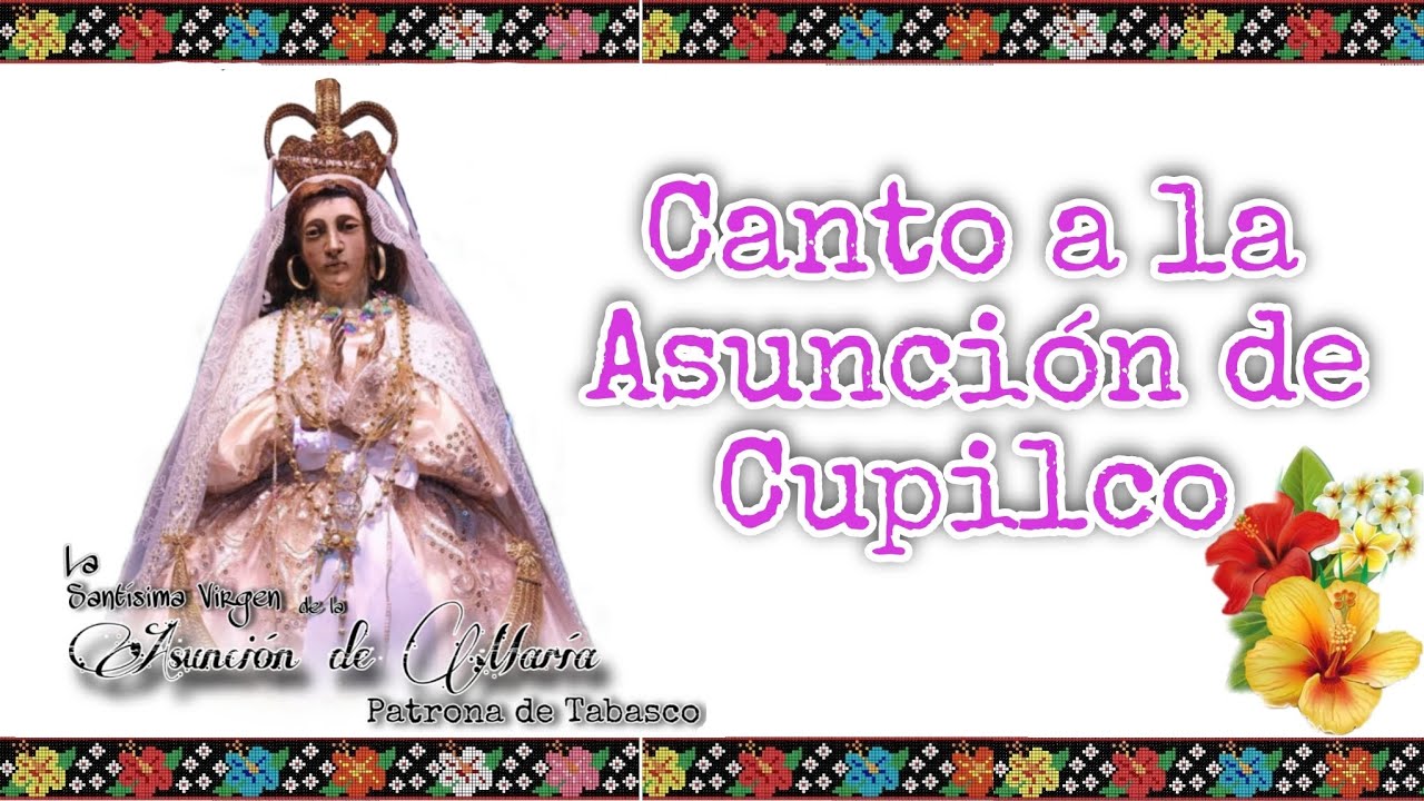 Himno a la Cupilqueña, Patrona de Tabasco