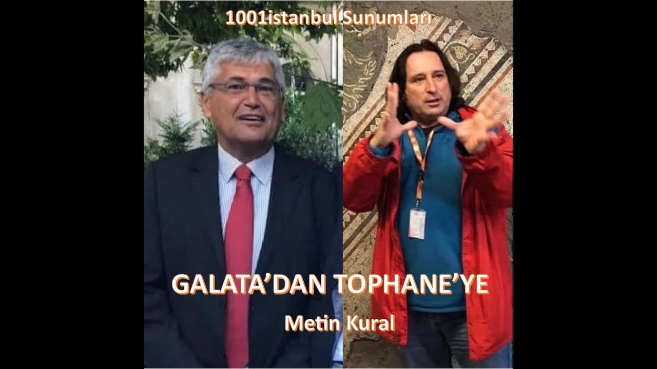 GALATA'DAN TOPHANE'YE - METİN KURAL