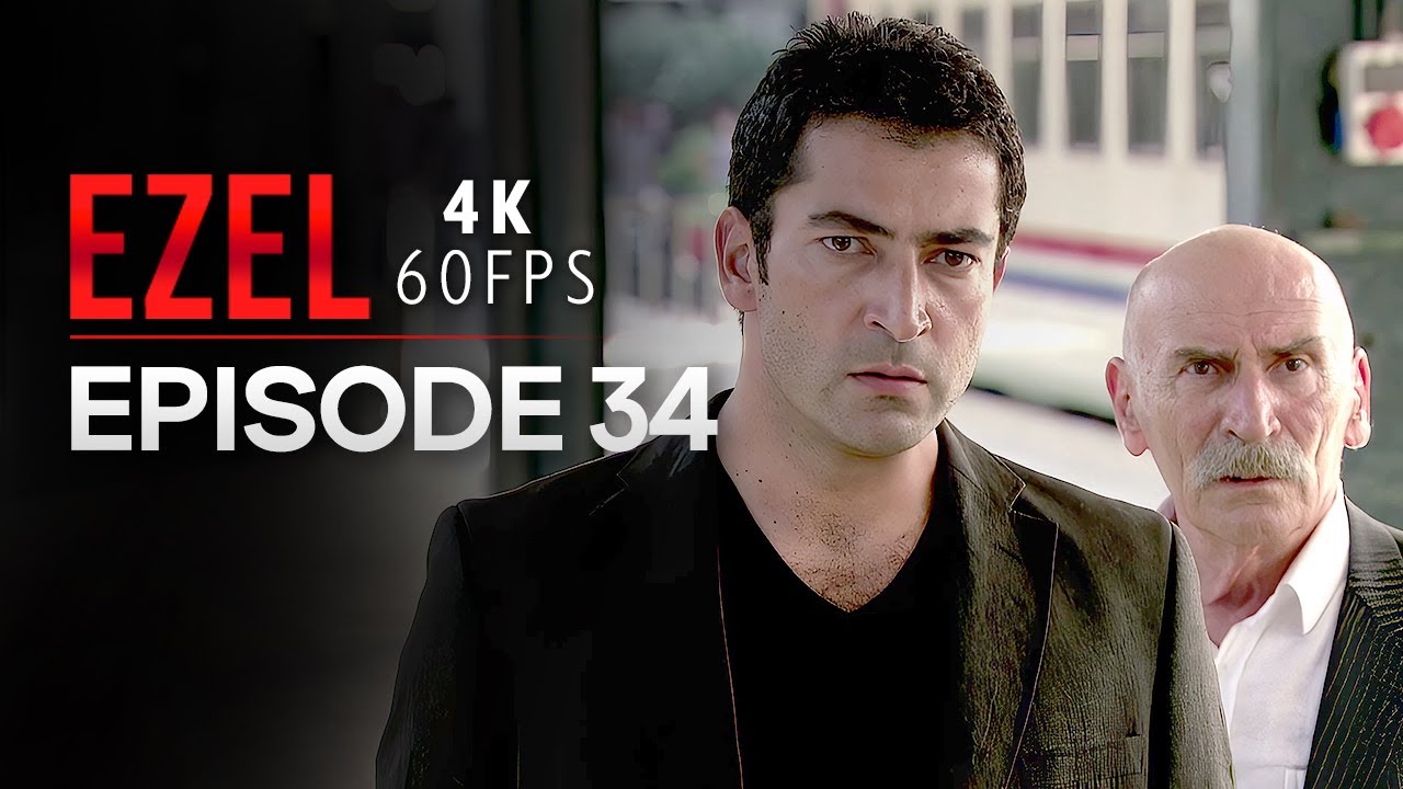 Ezel 4K Episode 34 | Turkish Series with English Subtitles
