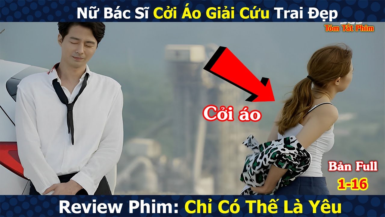 Review Phim: Nữ Bác Sĩ Cảm Nắng Trai Đẹp | Chỉ Có Thể Là Yêu | It's Okay,That's Love | Bản Full 1-16