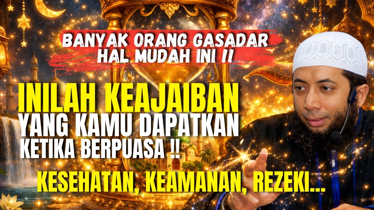 INILAH KEAJAIBAN YANG AKAN KAMU DAPATKAN KETIKA PUASA - USTADZ KHALID BASALAMAH