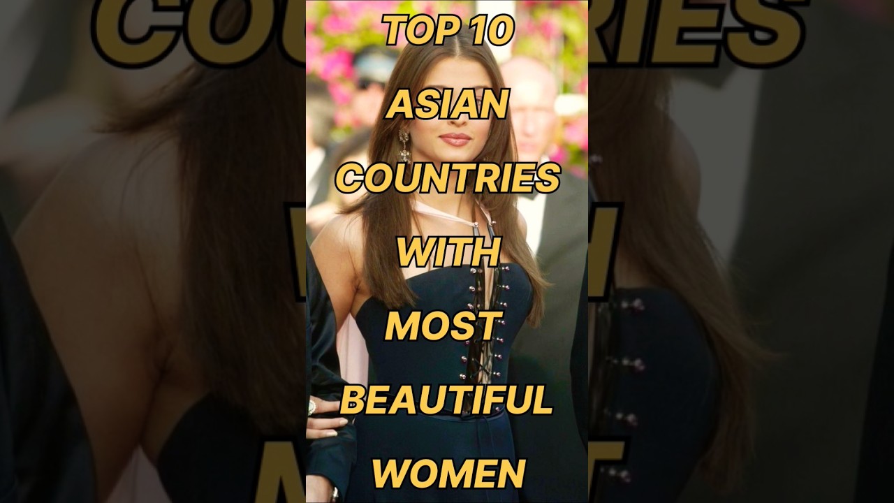 TOP 10 ASIAN COUNTRIES WITH MOST BEAUTIFUL 😍WOMEN #trending #share #beautifulasia #share #facts