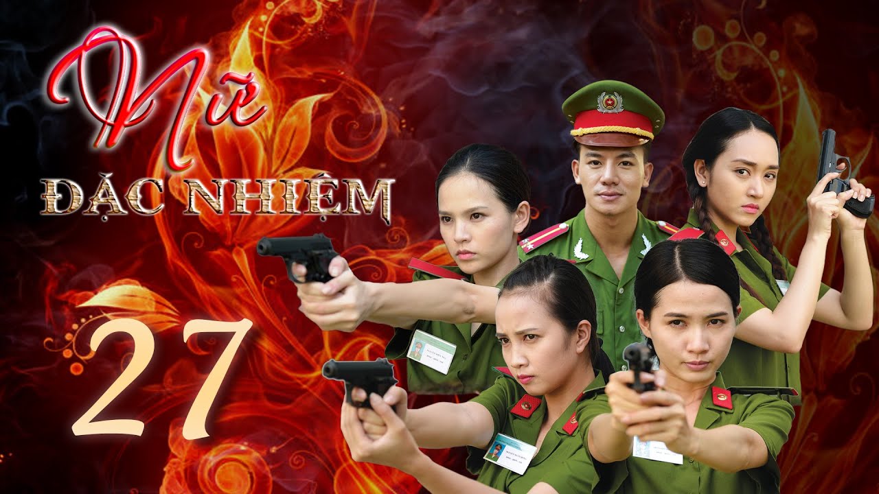 Phim Mới 2023  | NỮ ĐẶC NHIỆM - Tập 27 | Phim Bộ Việt Nam Hình Sự 2023