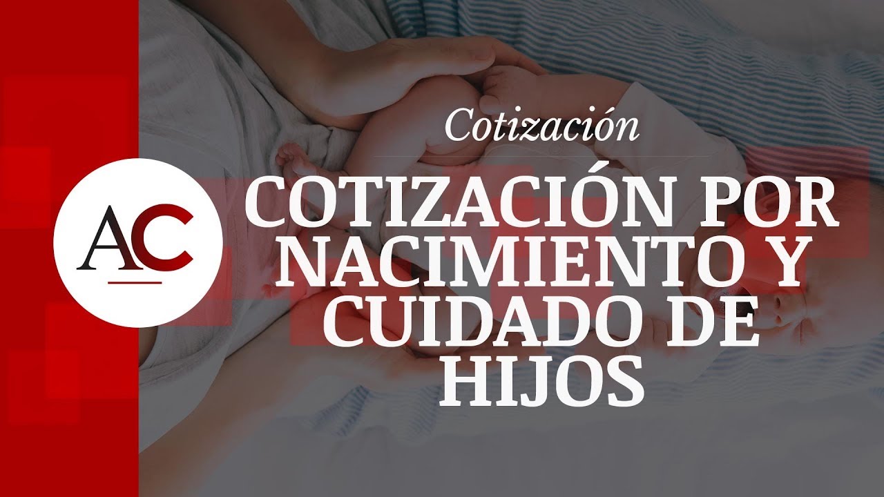 ¿Qué pasa si tengo que dejar de COTIZAR por cuidar de mis HIJOS?