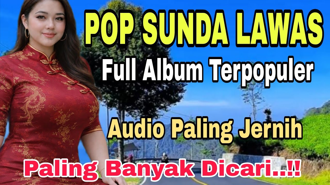 POP SUNDA LAWAS FULL ALBUM || TERPOPULER PALING BANYAK DICARI | AUDIO JERNIH‼️