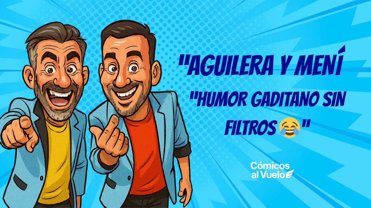 “Aguilera y Mení  El dúo gaditano que te hará llorar de risa 😂🔥”