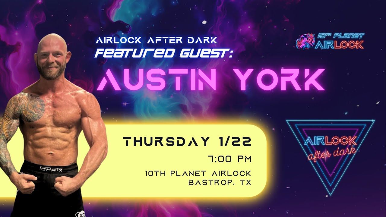 Airlock After Dark 13: Austin York at 10th Planet Airlock | Bastrop, TX