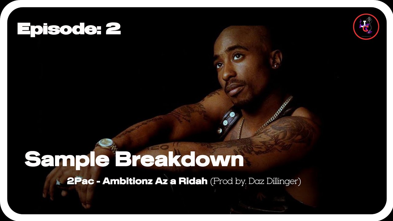 Sample Breakdown Mix: 2Pac - Ambitionz Az a Ridah (Prod by Daz Dillinger)