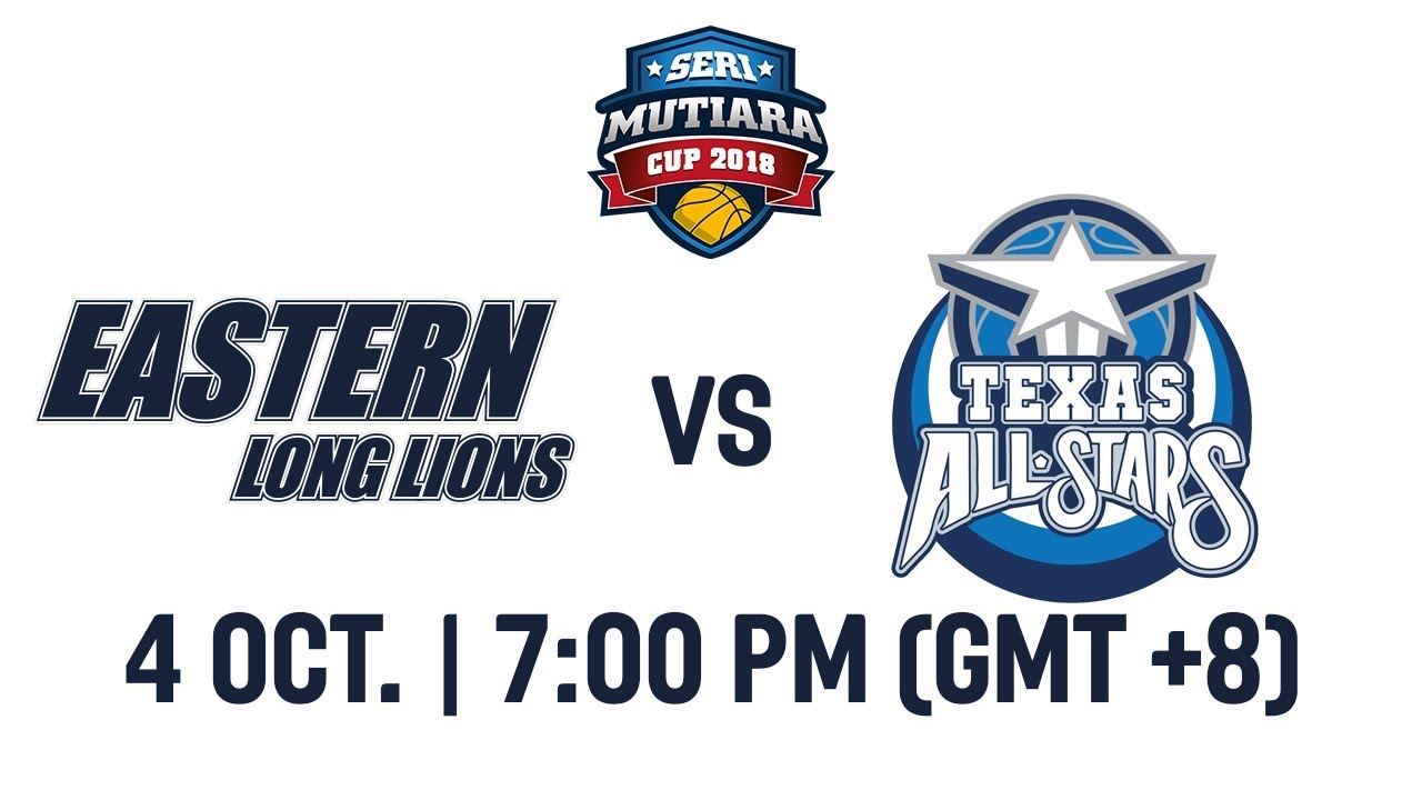 Eastern Long Lions (HKG) v Texas All-Star (USA) - Full Game - Seri Mutiara Cup 2018