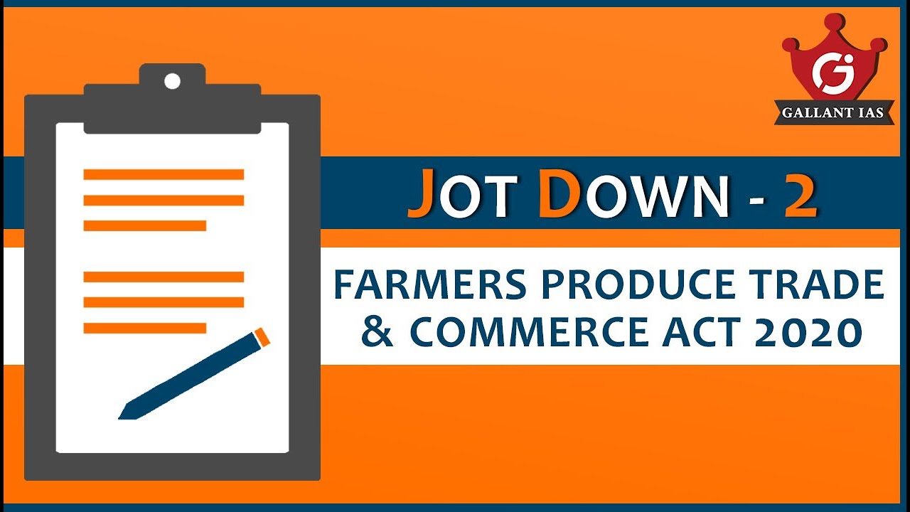 Farmers Produce Trade & Commerce Act 2020 | Jot Down Series -2 | UPSC CSE | Gallant IAS