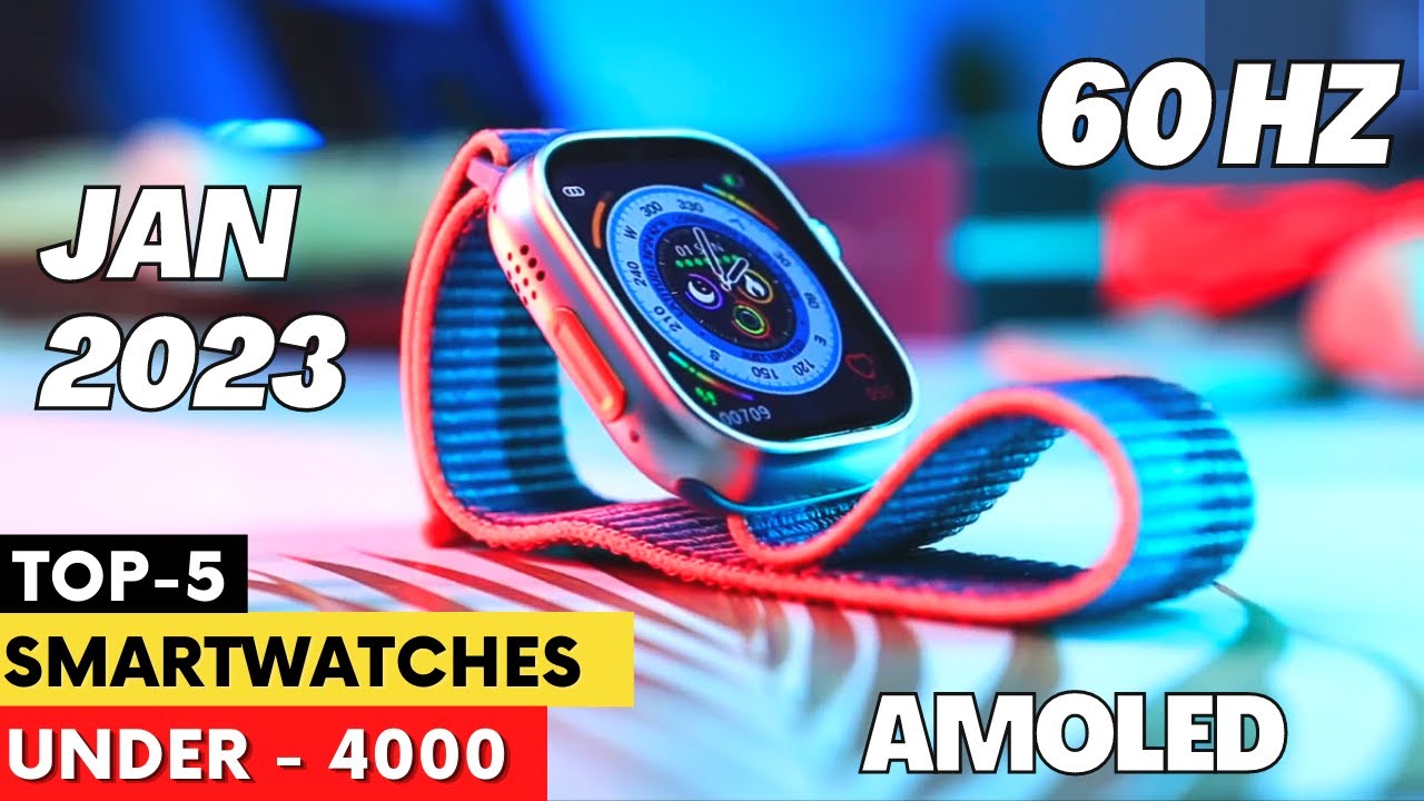 Top 5 Best Smartwatch Under ₹4000 in 2023⚡Smartwatch Under 4000 With calling, SpO2 & Amoled⚡Jan 2023