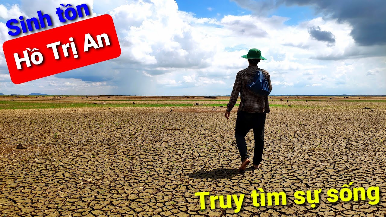 Thử Thách Sinh Tồn Xuyên Lòng Hồ Trị An - Hồ Trị An Cạn Nước Như Hoang Mạc