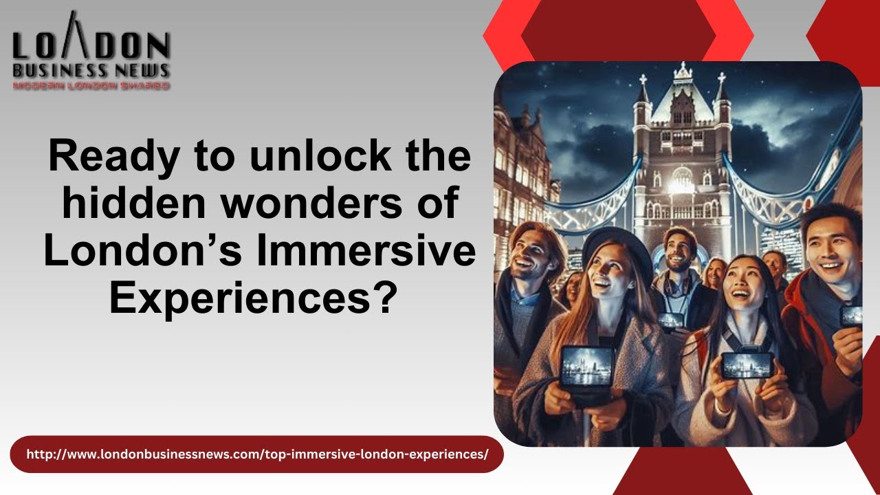 The Top 10 Immersive Experiences in London not to be Missed