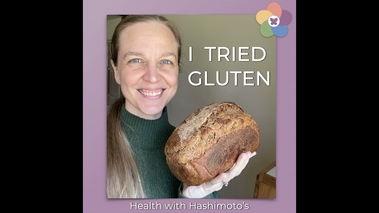 143 // I ate gluten curious if freshly milled flour helps Hashimoto’s