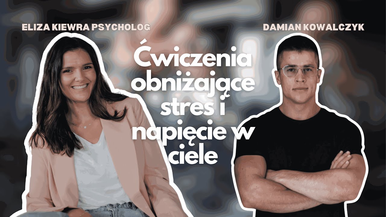 Ćwiczenia obniżające stres i napięcie w ciele