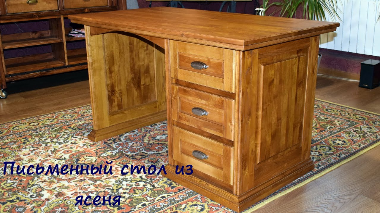 Изготовление письменного стола из ясеня. Do-it-yourself ash desk