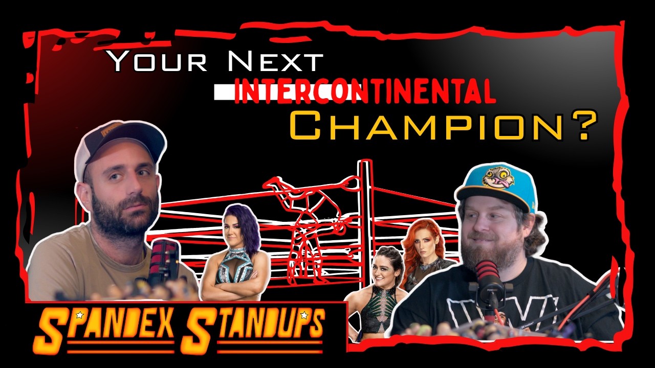 Is Bayley revitalized? | Lyra Heel? | Women's Intercontinental Champion | Spandex StandUps Podcast