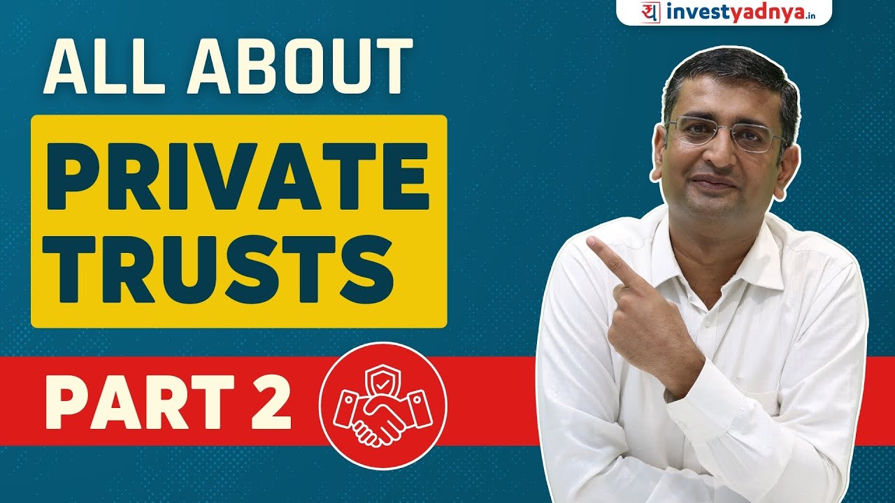 All you need to know about Private Trusts Part 2 | CA Yogesh Katariya