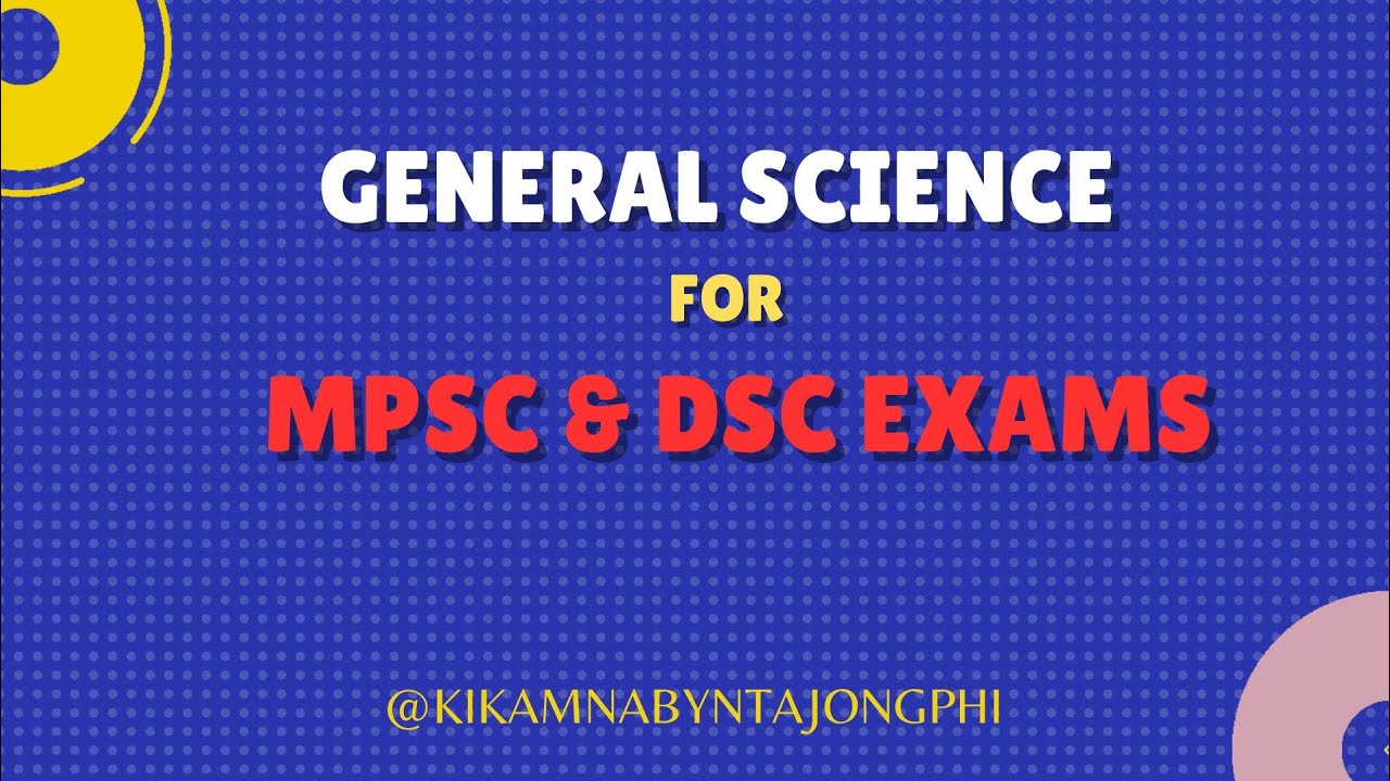 Elementary science| General Science| MPSC| DSC exams