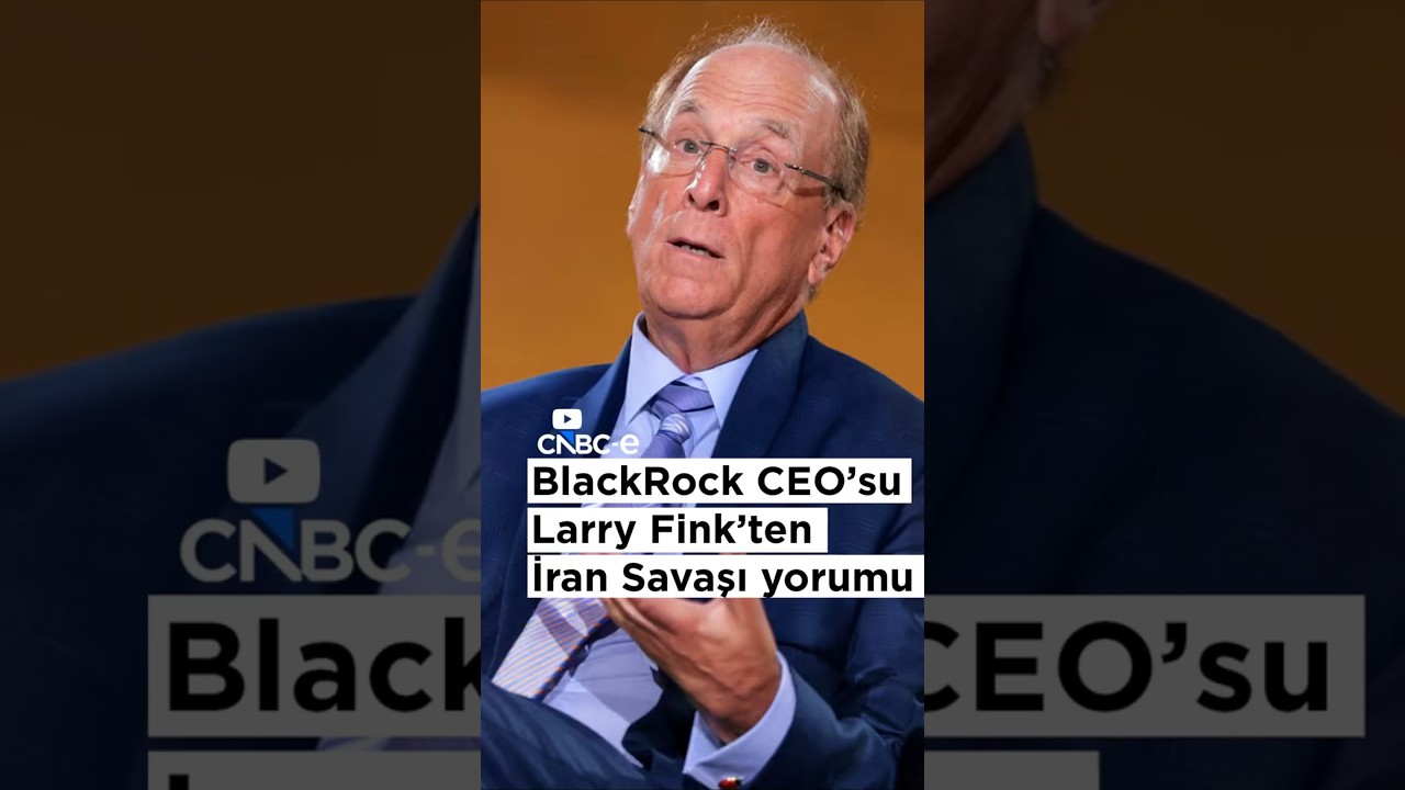 BlackRock CEO&rsquo;su Larry Fink'ten İran Savaşı Yorumu! #shorts #larryfink