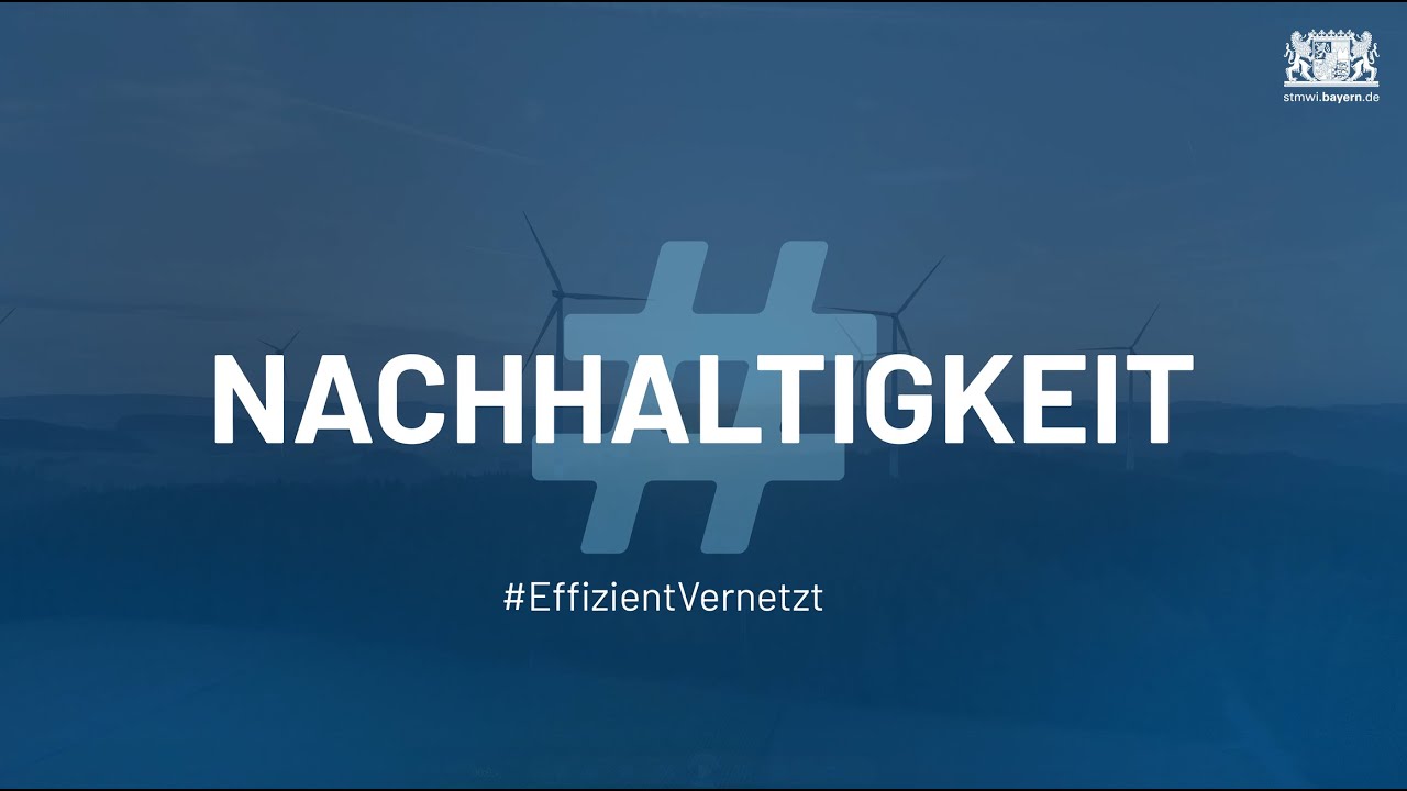 Stark in Bayerns Clustern #EffizientVernetzt | Nachhaltigkeit