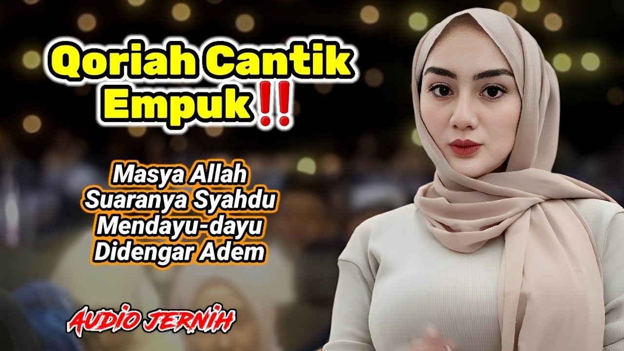 Qoriah Empuk‼️ Masya Allah… Suaranya Bikin Seluruh Tubuh Merinding 