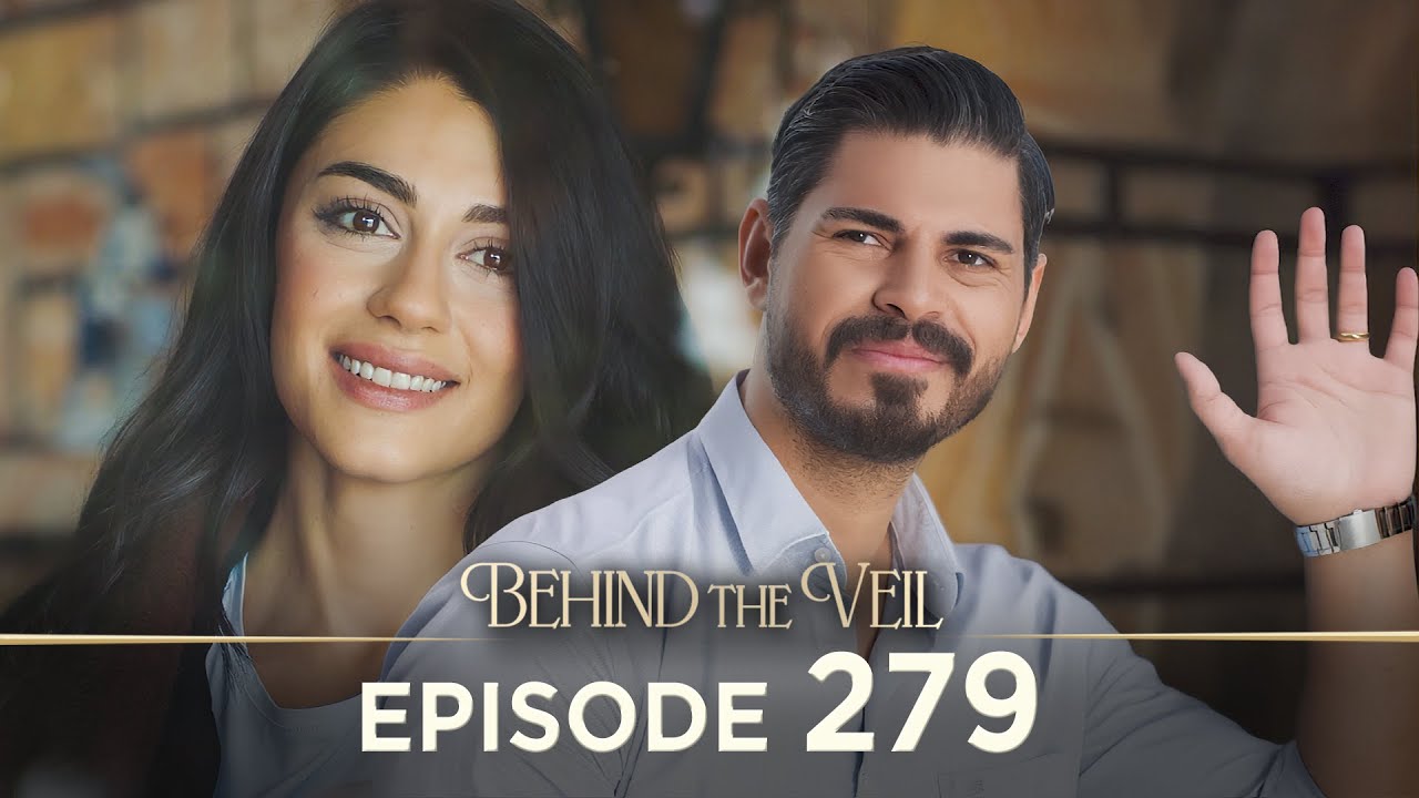Gelin 279.B&ouml;l&uuml;m | Behind the Veil Episode 279 [ Season 3 ]