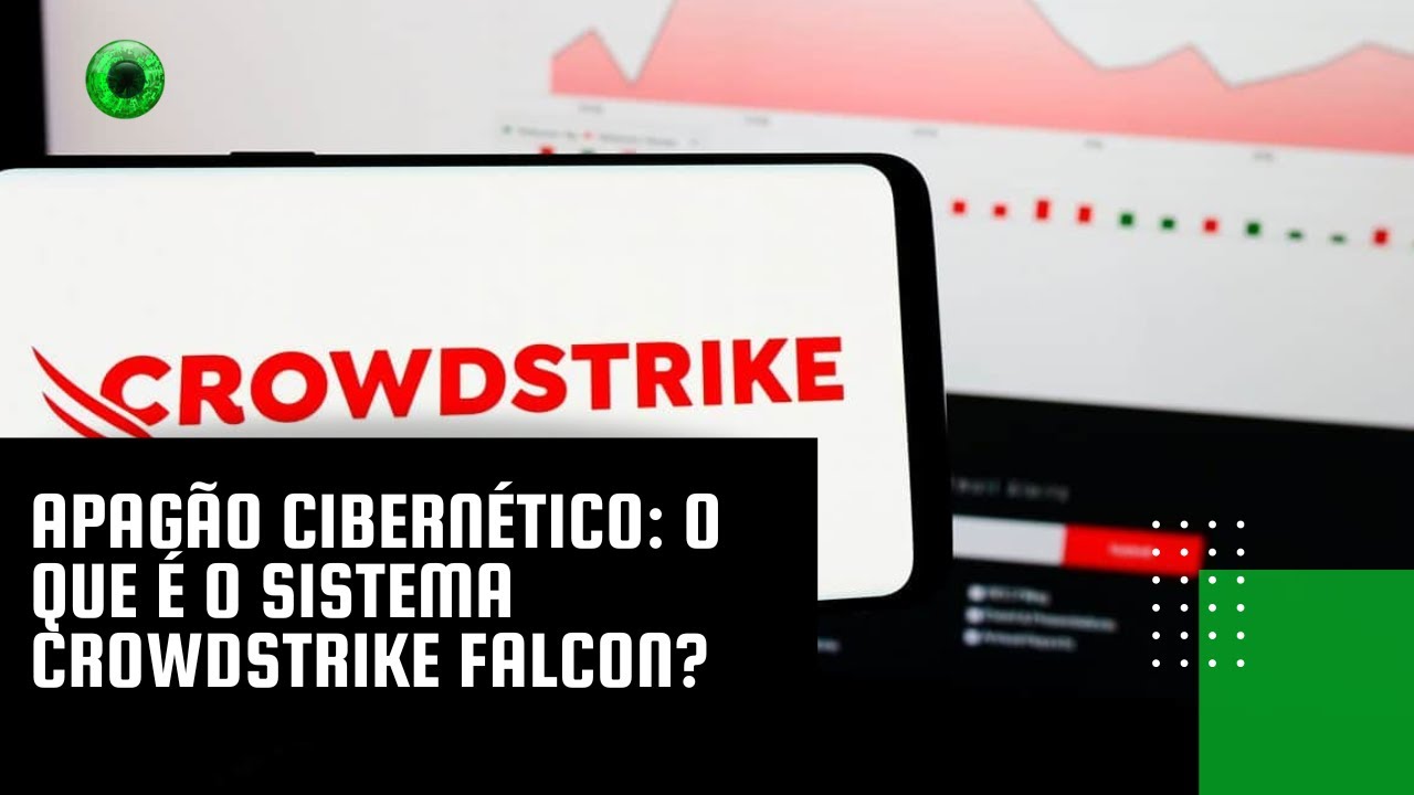 Apagão cibernético: O que é o sistema CrowdStrike Falcon?