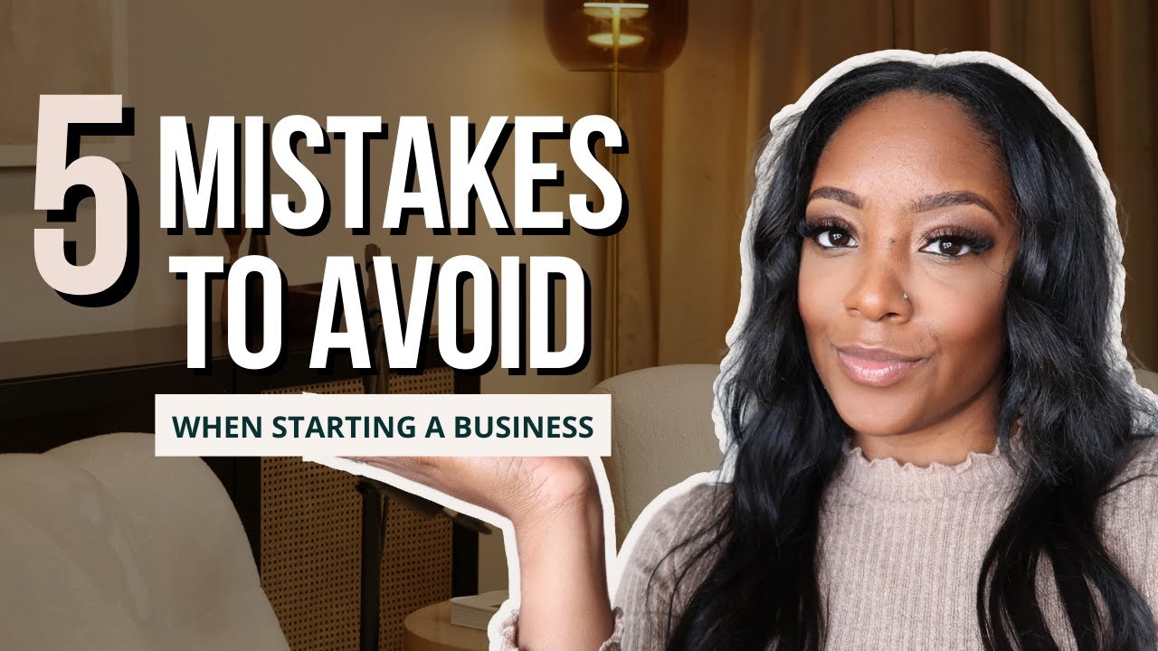 5 BIGGEST MISTAKES TO AVOID WHEN STARTING A BUSINESS | Tips for entrepreneurs