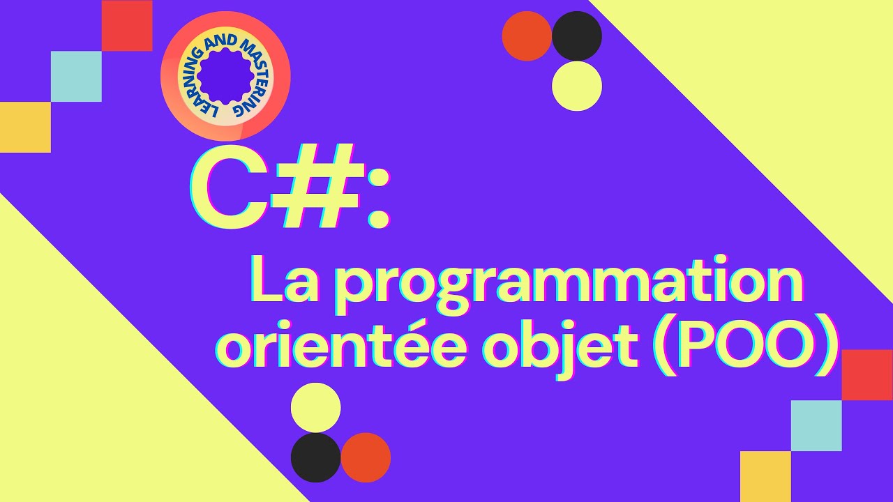Apprendre C#: La programmation orientée objet, les classes, les objets,les attributs et les méthodes