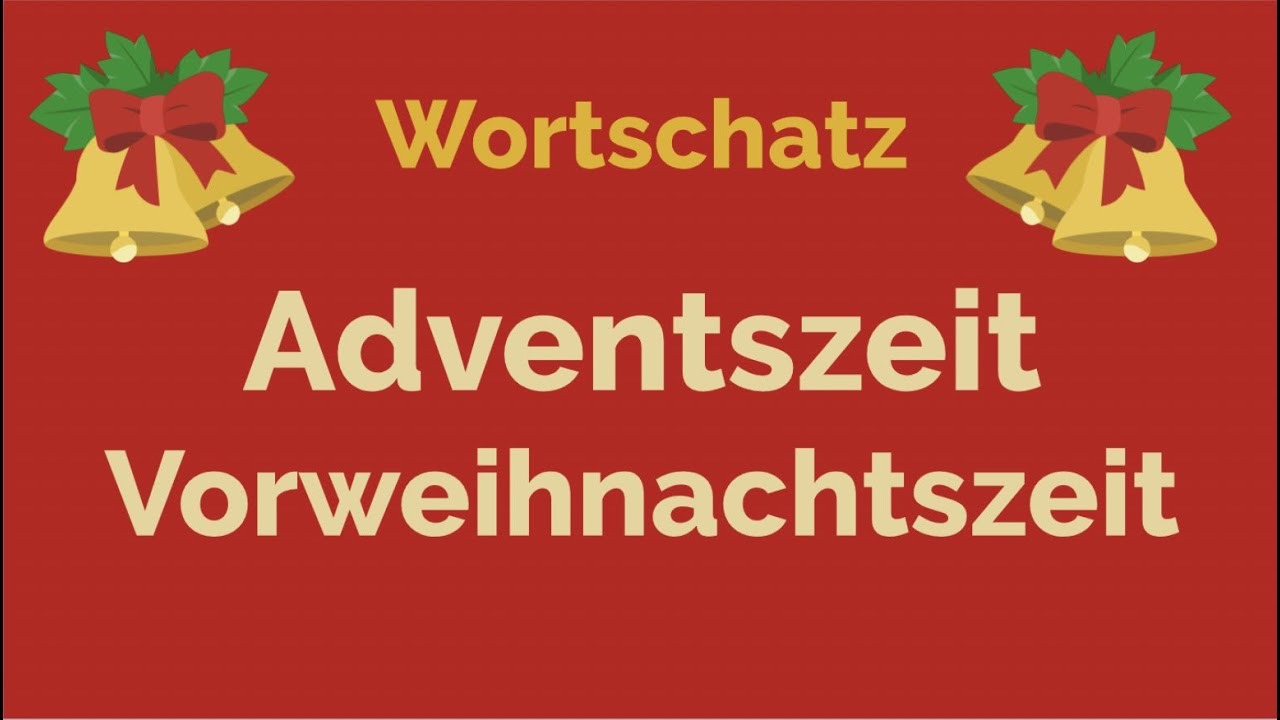 Deutsch lernen | Advent, Vorweihnachtszeit | Wortschatz A2, B1, B2 Vokabeln, learn German Christmas