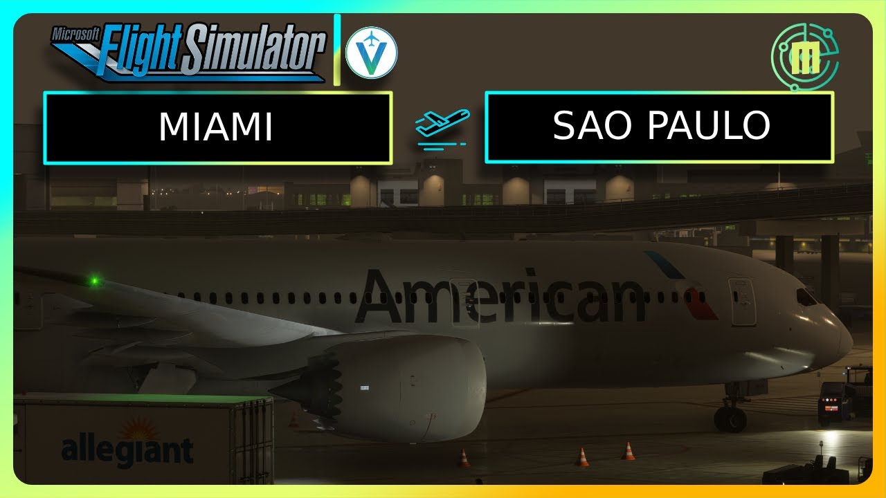 MSFS 2024: AMERICAN AIRLINES 787-9 | MIAMI - SAO PAULO