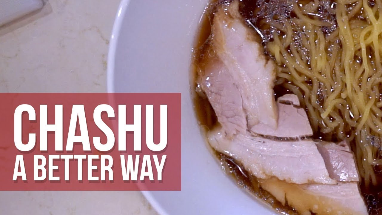 A Better Method to Make Chashu (bonus Chuuka Soba)