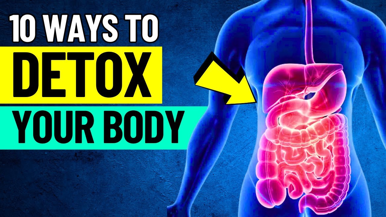 10 Simple Ways to Detox Your Body & Improve Your Health