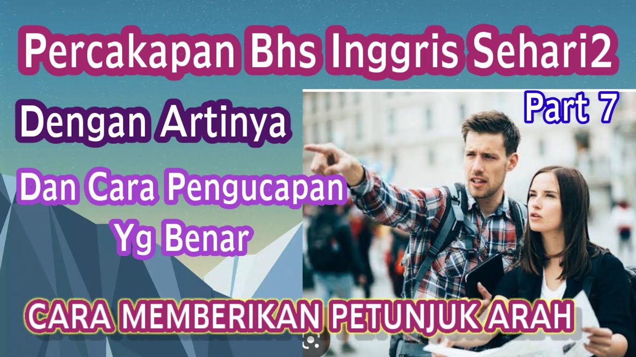 Contoh2 Percakapan bhs Inggris dlm memberikan informasi petunjuk arah.