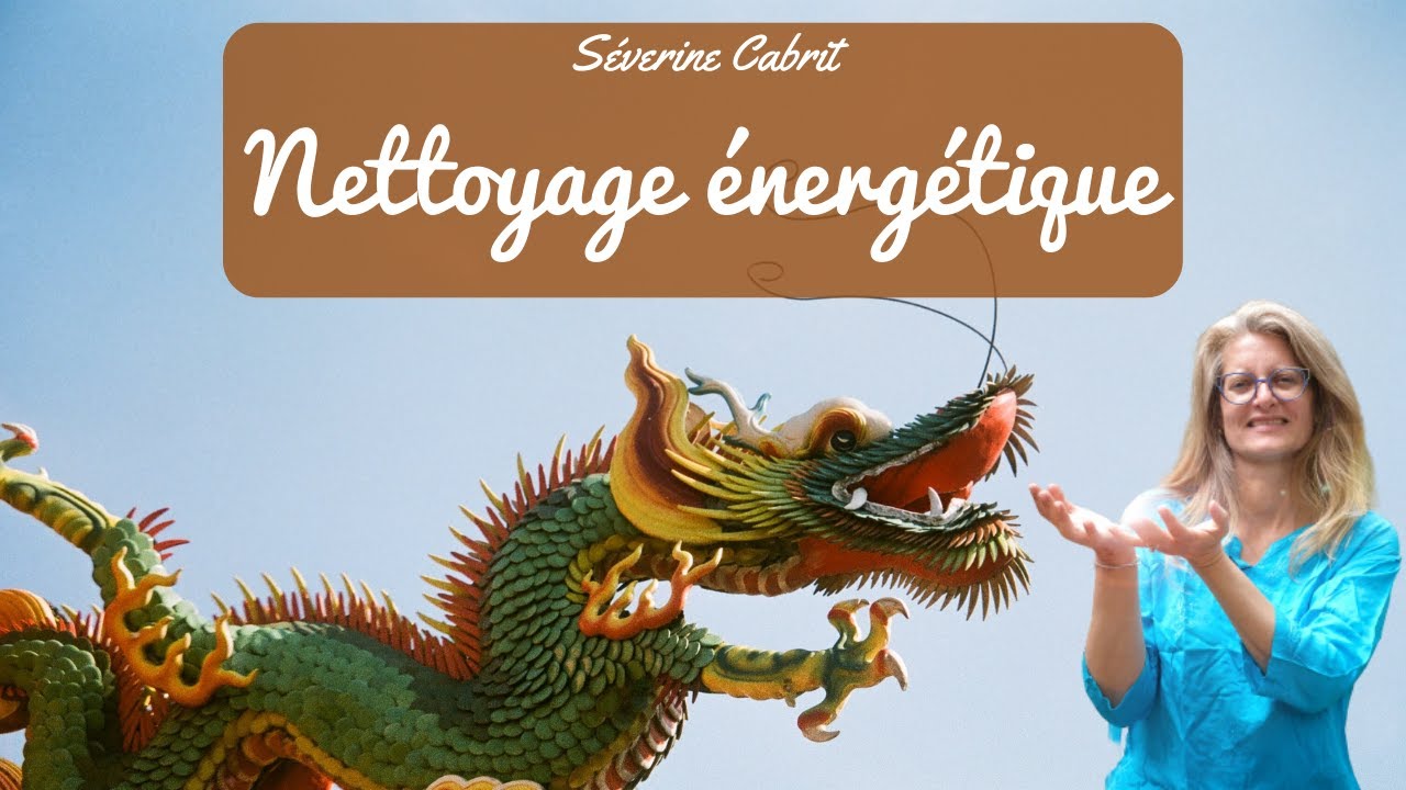 Nettoyage énergétique avec mon dragon ? - Séverine Magnétiseuse