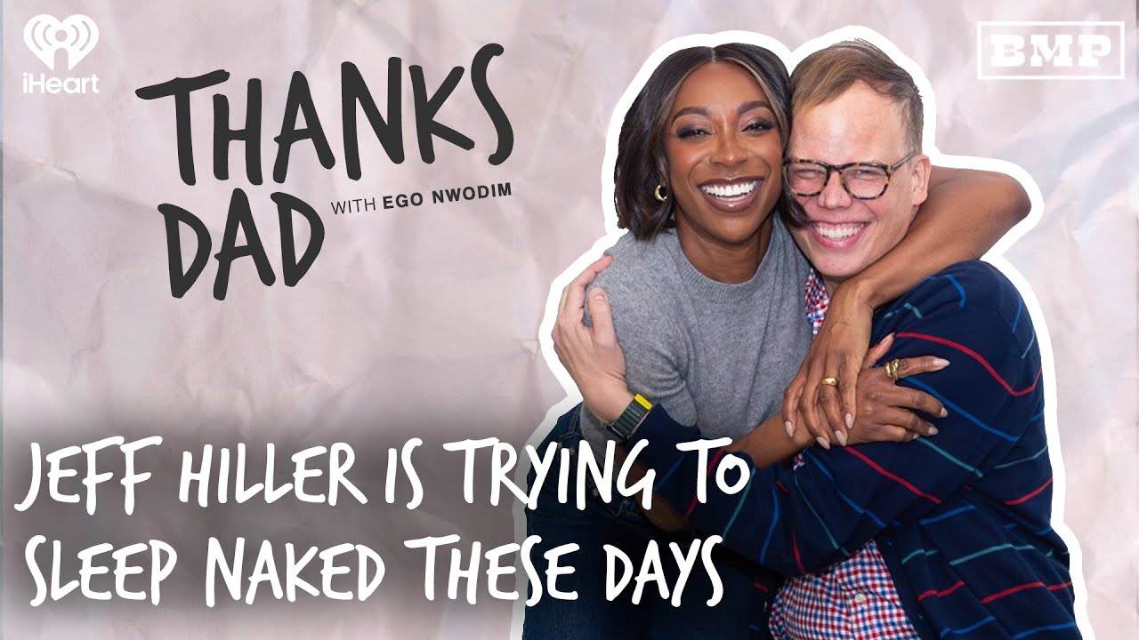 Jeff Hiller Is Trying to Sleep Naked These Days | Thanks Dad with Ego Nwodim