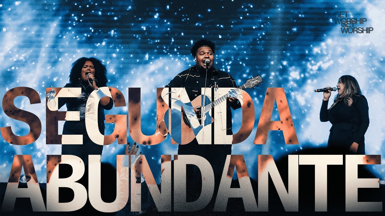 SEGUNDA ABUNDANTE | @GetWorship | Ao Vivo Na Get Church Floripa