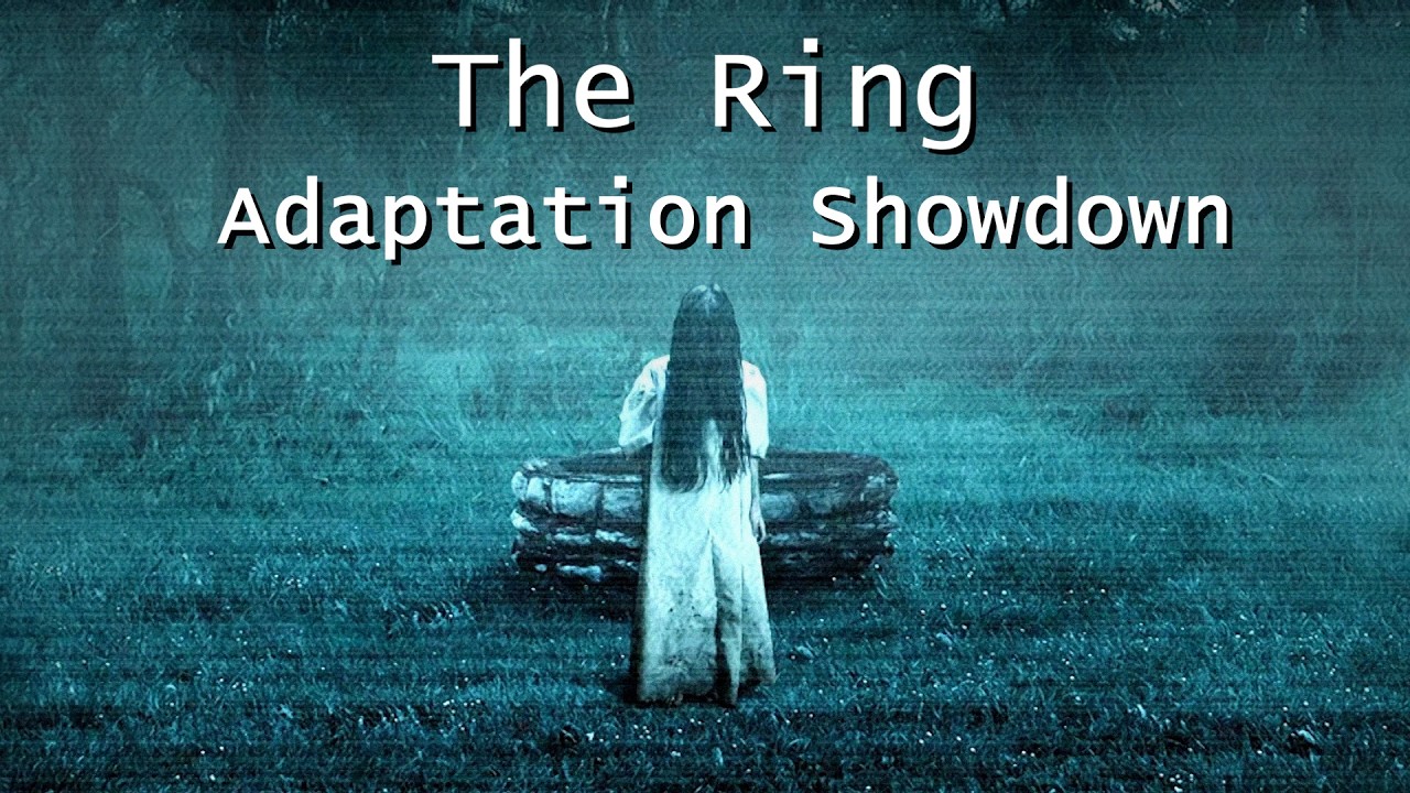 The Ring Adaptation Showdown