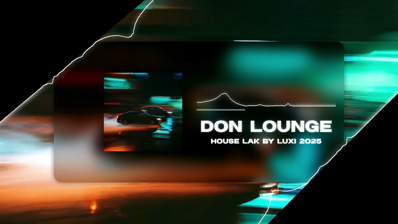 NHẠC BU BONG 🎧 DON LOUNGE 2025 - MIXTAPE HOUSE LAK SET NHẠC CŨ 9X - DEEP HOUSE CHILL 8X9X