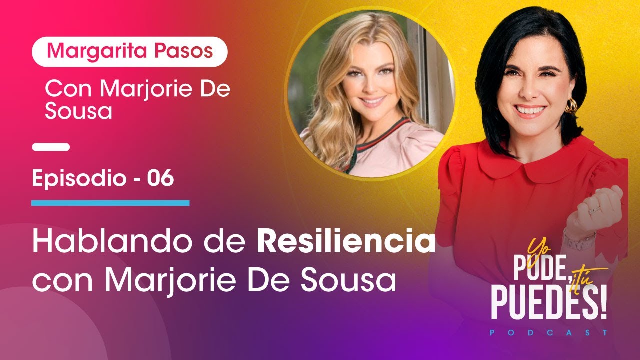 Hablando de Resiliencia con Marjorie de Sousa // Margarita Pasos