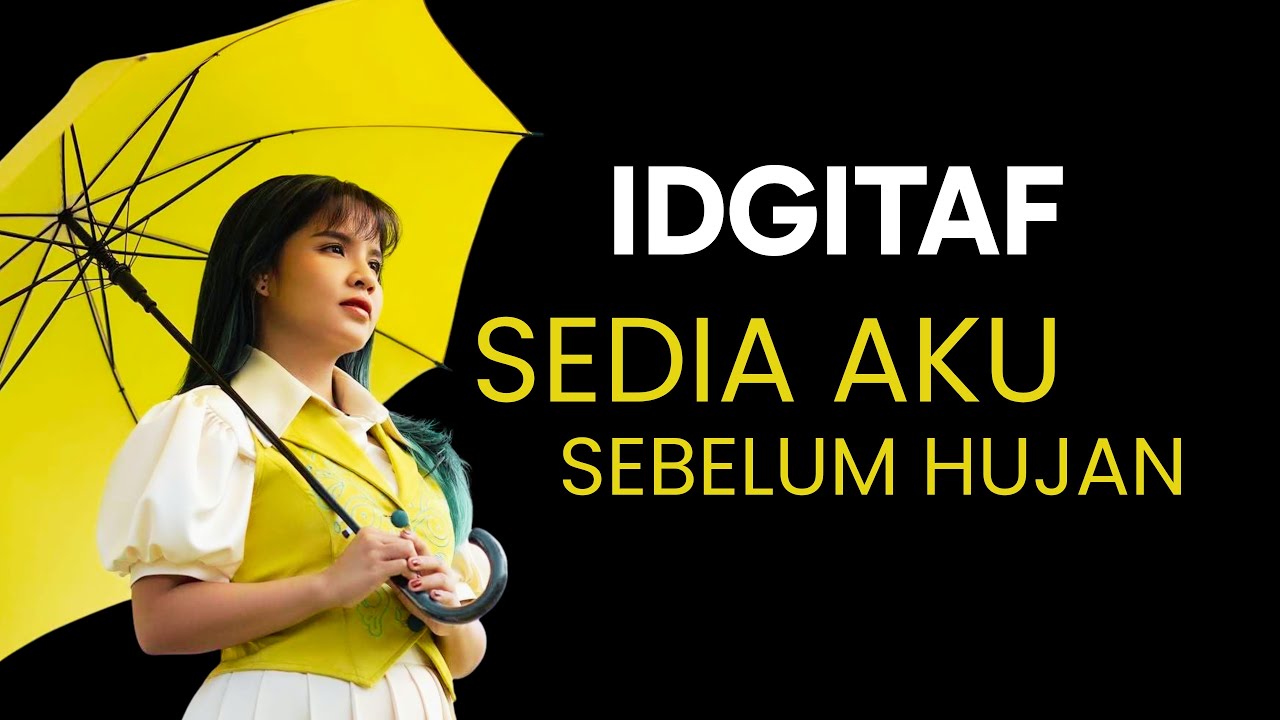 Idgitaf - Sedia Aku Sebelum Hujan | Lirik Lagu Indonesia