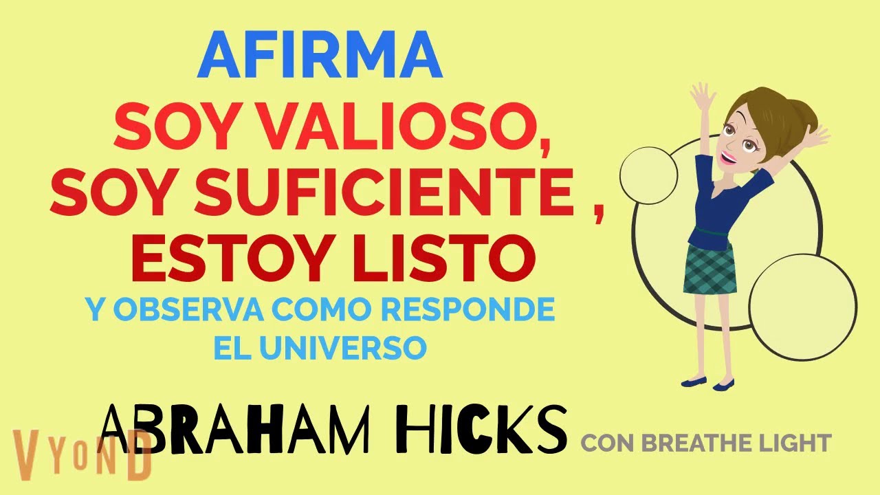 Afirma soy valioso, soy suficiente, estoy listo  -  Abraham Hicks con Breathe Light ⭐️