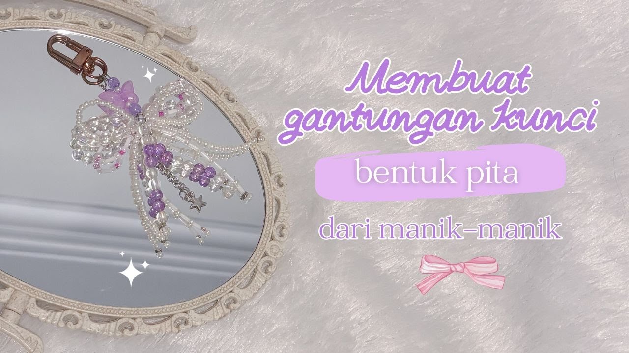 MEMBUAT GANCI BENTUK PITA DARI MANIK | GANTUNGAN KUNCI | MANIK | BEADS | BAG CHARM | BOW | DIY