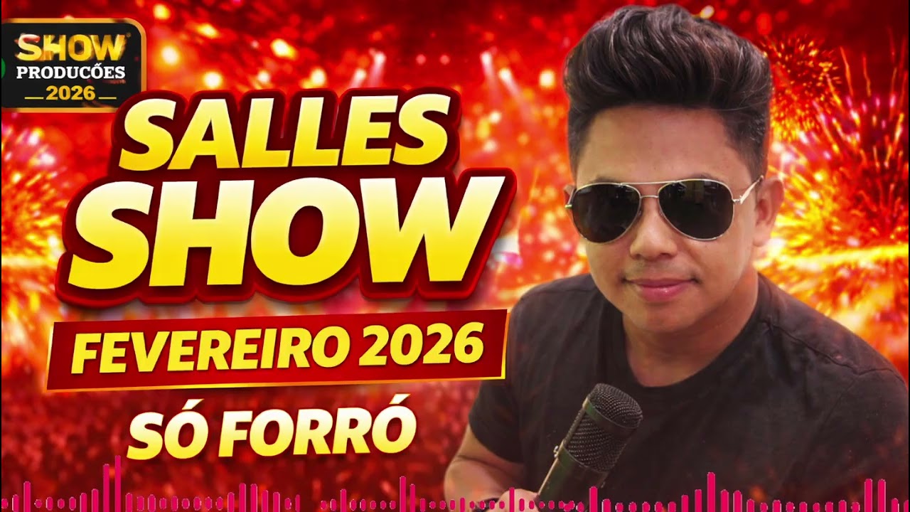 SALLES SHOW_Fevereiro 2026 só forró dançante #piseiro #musica #repertórionovo 
