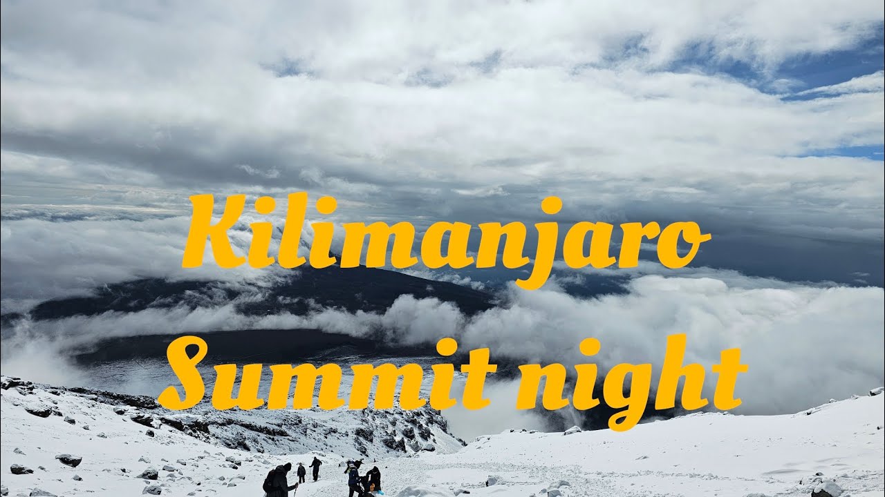Kilimanjaro Summit night!