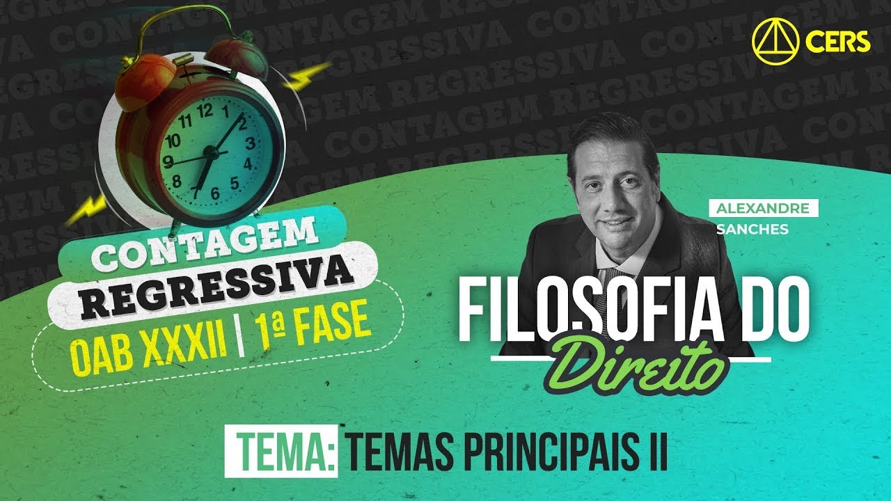 Filosofia do Direito - Temas Principais II | Prof. Alexandre Sanches | OAB XXXII